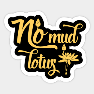 No Mud No Lotus Sticker